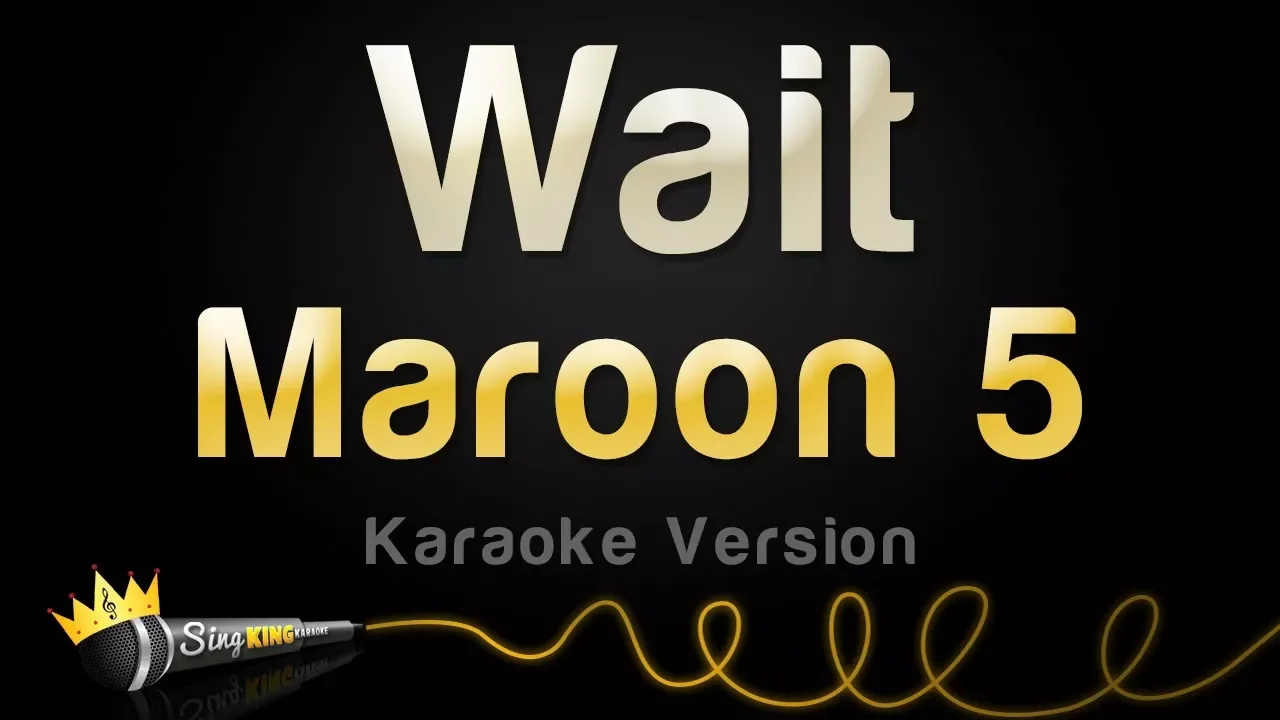 Maroon 5 - Wait (Karaoke Version)