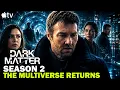 Dark Matter Season 2 Release Date Cast Trailer Everything You Need to Know Apple TV