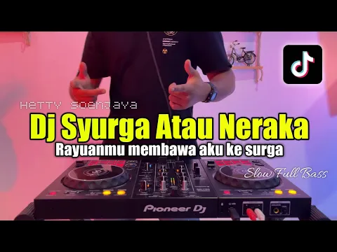 Download MP3 DJ RAYUANMU MEMBAWA AKU KE SYURGA - SYURGA ATAU NERAKA FULL BASS