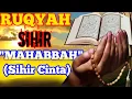 Download Lagu Ruqyah Atasi Sihir Mahabbah atau Sihir Cinta, Pelet sihir Cinta, Terjemahan Arab dan latin