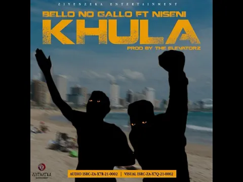 Download MP3 Bello No Gallo Ft Niseni - Khula (Official Song)