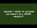 jQuery How to access an array in a JSON object