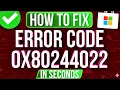 Microsoft Store Error 0x80244022 How To Fix Error 0x80244022 Windows Update Error 2026