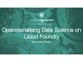 Operationalising Data Science on Cloud Foundry - Ian Huston Pivotal