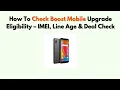 How to Check Boost Mobile Upgrade Eligibility - IMEI Line Age Deal Check