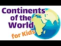 Continents of the World for Kids Geography for Kids