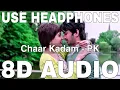 Download Lagu Chaar Kadam (8D Audio) || PK || Shaan || Shreya Ghoshal || Sushant Singh Rajput, Anushka Sharma