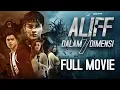 Download Lagu ALIFF DALAM 7 DIMENSI | FULL MOVIE