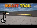 Create a Simple Bullet Trail In Unreal Engine 5