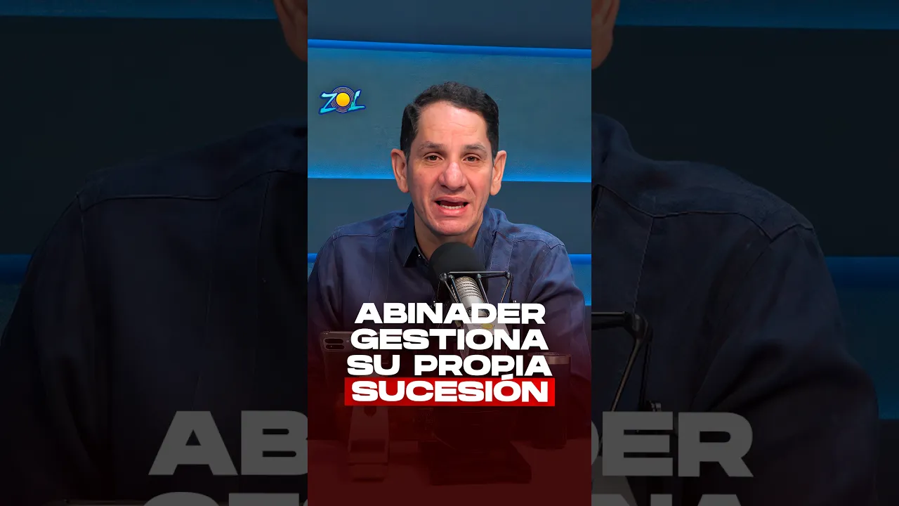 “LUIS ABINADER ESTÁ DIRIGIENDO SU PROPIA SUCESIÓN”