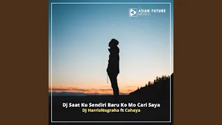 Download Dj Saat Ku Sendiri Baru Ko Mo Cari Saya MP3