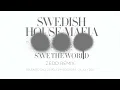 Swedish House Mafia - Save The World (Zedd Remix)