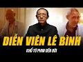 Download Lagu BI KỊCH CUỘC ĐỜI CỐ DIỄN VIÊN LÊ BÌNH | KHỔ TỪ PHIM ĐẾN ĐỜI - LY HÔN VÌ VỢ MÊ ĐỎ ĐEN