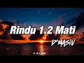 Download Lagu Rindu 1.2 Mati - D'masiv || Lirik