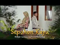 Download Lagu SEPOHON KAYU by Muhajir Lamkaruna Feat Ratna Komala || Cover Song