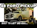 48 FORD PICKUP TRUCK - Built to Haul A