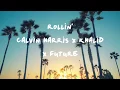 Lagu Rollin' - Calvin Harris (feat. Khalid X Future) Lyrics