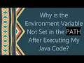 Why is the Environment Variable Not Set in the PATH After Executing My Java Code