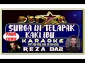 Download Lagu Karaoke Surga Di Telapak Kaki Ibu - Nada Cewek - versi Reza DA2