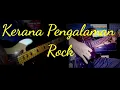 Lagu Kerana Pengalaman (Rock Cover)