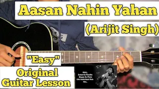Download Aasan Nahin Yahan - Arijit Singh | Guitar Lesson | Easy Chords | (Aashiqui 2) MP3