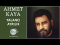 Download Lagu Yalancı Ayrılık (Ahmet Kaya)