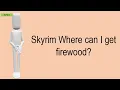 Skyrim Where Can I Get Firewood