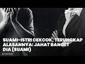 Download Lagu Pasutri Cekcok, Terungkap Alasannya: Jahat Banget Dia (Suami)