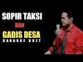 Download Lagu SOPIR TAKSI DAN GADIS DESA (Yus Yunus/Iis Dahlia) Karaoke Duet Cowok || CaAn Dixon