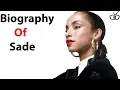 Biography of Sade Adu Origin Education Net worth Family Awards Career