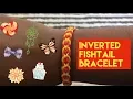 How To Make An Inverted Fishtail Rainbow Loom Bracelet