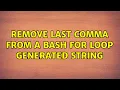 Remove last comma from a bash for loop generated string 7 Solutions