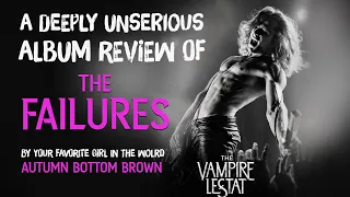A Deeply Unserious Album Review of The Failures by The Vampire Lestat