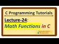 C-Programming Tutorials Lecture-24 - Math Functions in C
