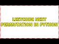 Leetcode Next Permutation in Python 2 Solutions