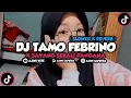 Download Lagu DJ TAMO FEBRINO X SAYANG SEKALI PANGANA ( SLOWED X REVERB ) 🎧