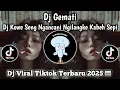 Download Lagu DJ KOWE SENG NGANCANI NGILANGKE KABEH SEPI | DJ GEMATI VIRAL TIKTOK TERBARU 2025 !!!