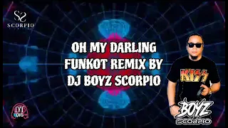 Download OH MY DARLING FUNKOT/DUGEM REMIX BY DJ BOYZ SCORPIO MP3