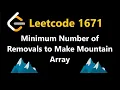 Minimum Number of Removals to Make Mountain Array - Leetcode 1671