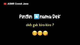 Download Pingin 4numu Dek | ASMR Cowok Jawa | ASMR Cowok Imut | ASMR Cowok Manja | ASMR Cowok Bikin Baper MP3