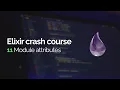 Elixir crash course Module attributes