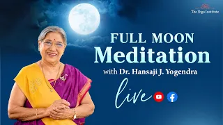 🌕 Full Moon Meditation LIVE | Release, Recharge & Renew | Dr. Hansaji