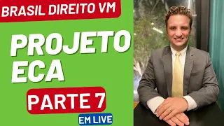 Live 07/01/2025 - Projeto ECA - Estatuto da Criança e do Adolescente - Parte 7