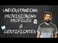 Understanding Provisioning Profiles and Certificates Xcode iOS App Development
