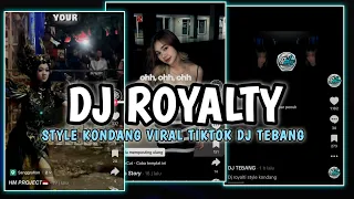 dj royalty style slow kondang dj tebang