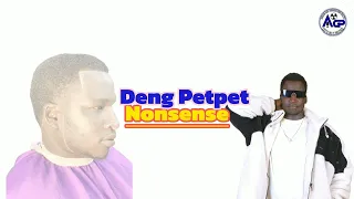 Nonsense By Deng Petpet Official Audio Out 