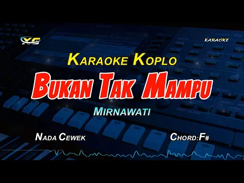 Download MP3 BUKAN TAK MAMPU KARAOKE KOPLO NADA CEWEK - MIRNAWATI