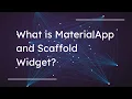 MaterialApp and Scaffold Widget Flutter