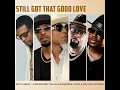 Still Got That Good Love