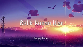 Download BALIK KANAN WAE || HAPPY ASMARA MP3
